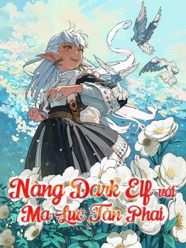 Nàng Dark Elf Với Ma Lực Tàn Phai